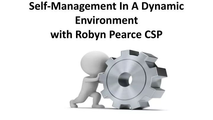 self management in a dynamic environment with robyn pearce csp