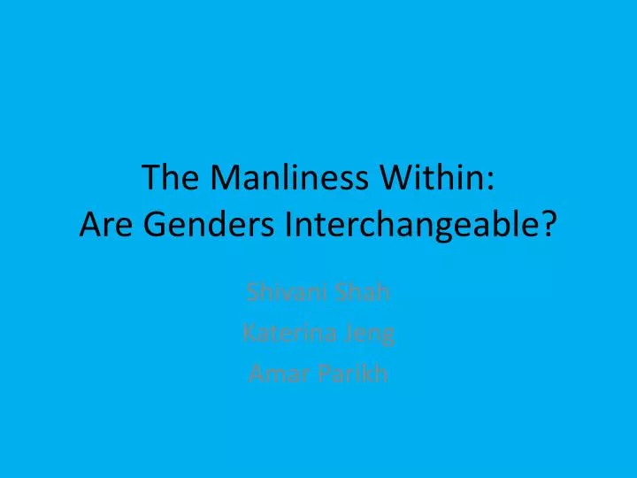 the manliness within are genders interchangeable