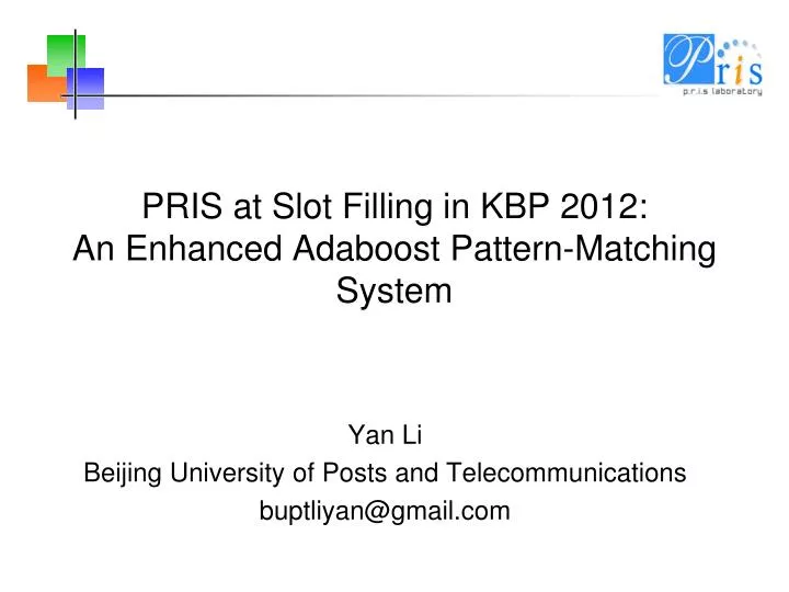 pris at slot filling in kbp 2012 an enhanced adaboost pattern matching system