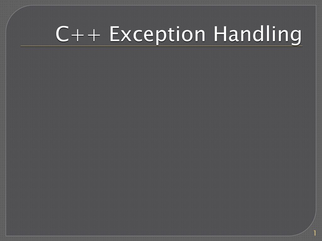 PPT - C++ Exception Handling PowerPoint Presentation, free download ...
