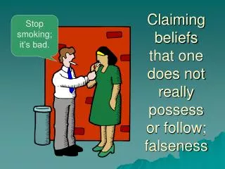 Claiming beliefs that one does not really possess or follow; falseness