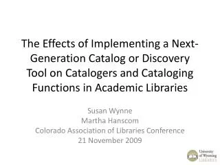 Susan Wynne Martha Hanscom Colorado Association of Libraries Conference 21 November 2009