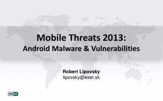 Mobile Threats 2013: Android Malware &amp; Vulnerabilities