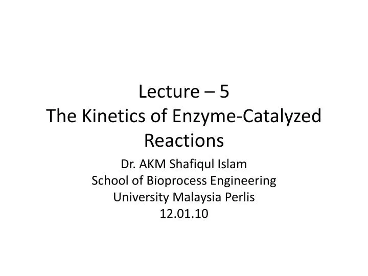 lecture 5 the kinetics of enzyme catalyzed reactions