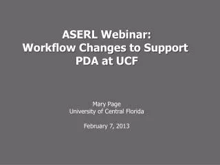 ASERL Webinar: Workflow Changes to Support PDA at UCF