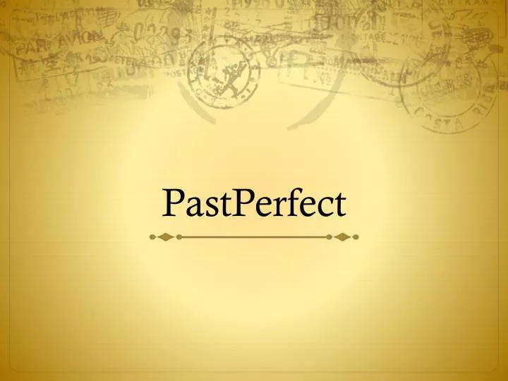 pastperfect