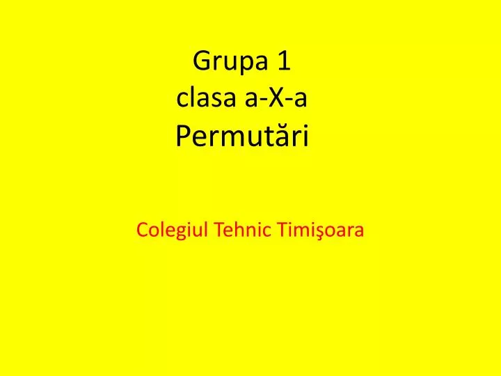 grupa 1 clasa a x a permut ri