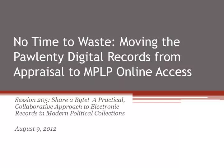 no time to waste moving the pawlenty digital records from appraisal to mplp online access