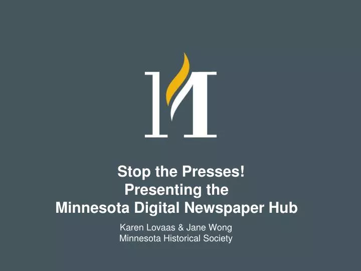 stop the presses presenting the minnesota digital newspaper hub