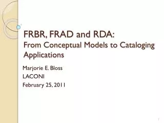 FRBR, FRAD and RDA: From Conceptual Models to Cataloging Applications