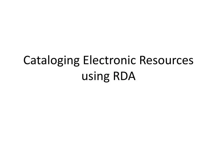cataloging electronic resources using rda
