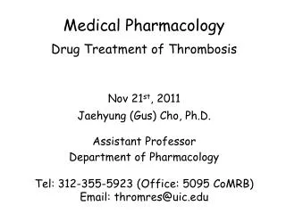 Nov 21 st , 2011 Jaehyung (Gus) Cho, Ph.D . Assistant Professor Department of Pharmacology
