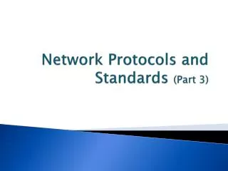 Network Protocols and Standards (Part 3)
