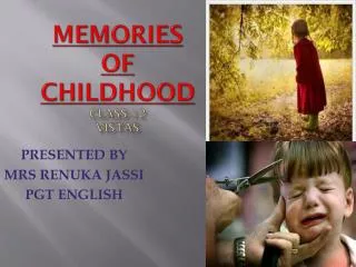 MEMORIES OF CHILDHOOD CLASS-12 VISTAS