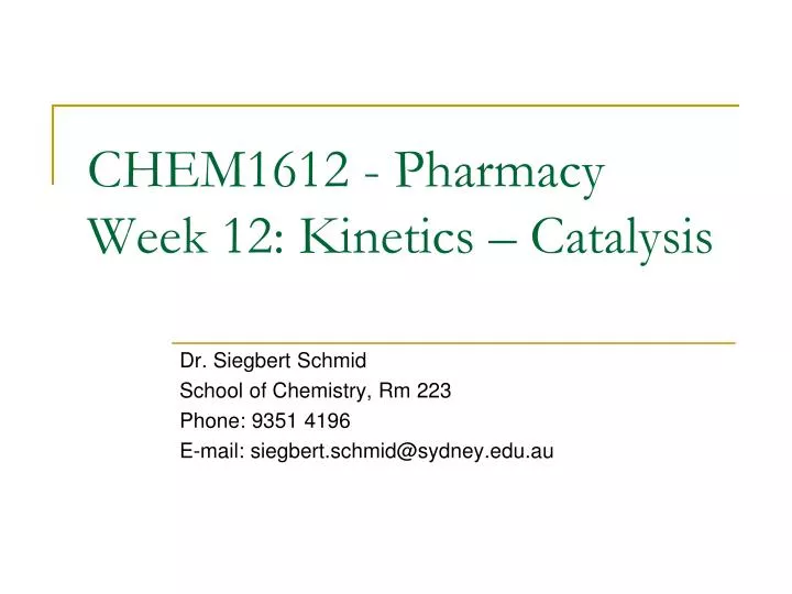 chem1612 pharmacy week 12 kinetics catalysis