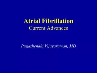 Atrial Fibrillation Current Advances