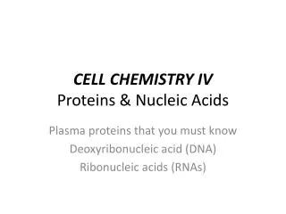 CELL CHEMISTRY IV Proteins &amp; Nucleic Acids