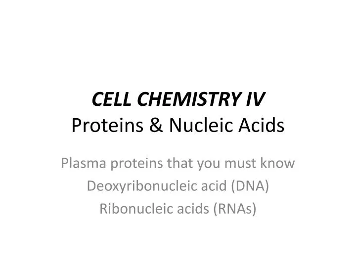cell chemistry iv proteins nucleic acids