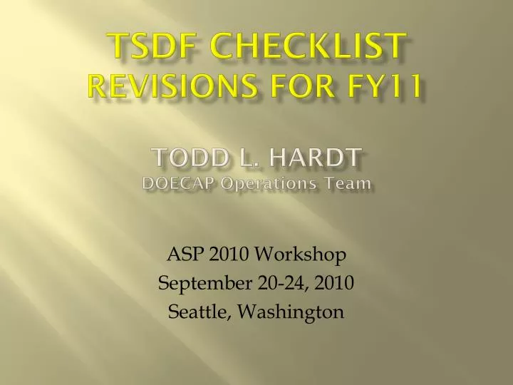 tsdf checklist revisions for fy11 todd l hardt doecap operations team