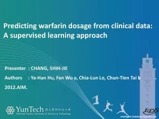 Predicting warfarin dosage from clinical data: A supervised learning approach