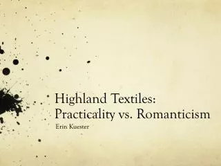 Highland Textiles: Practicality vs. Romanticism