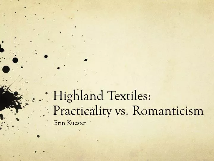 highland textiles practicality vs romanticism