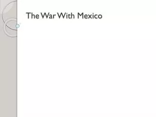 The War With Mexico