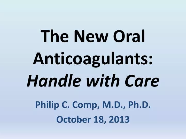 the new oral anticoagulants handle with care