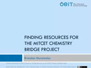 Finding Resources for The MITCET Chemistry Bridge Project