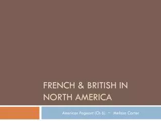 French &amp; British in North America