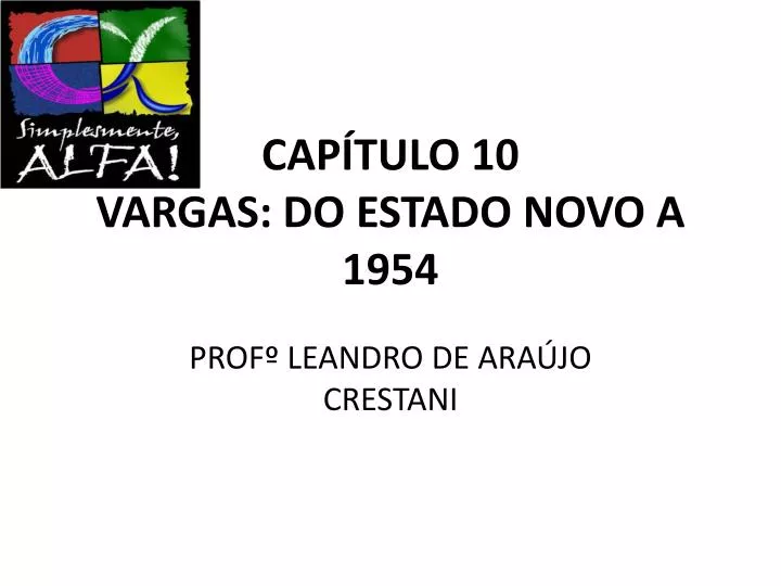 cap tulo 10 vargas do estado novo a 1954