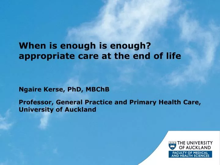 when is enough is enough appropriate care at the end of life