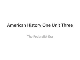 American History One Unit Three