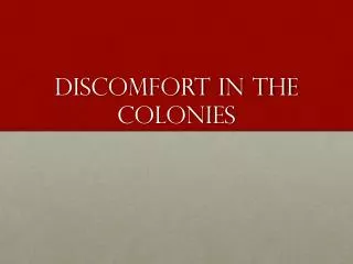 Discomfort in the Colonies