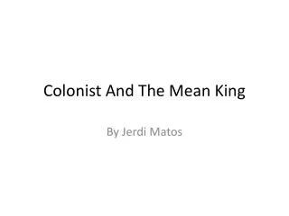 colonist and the mean king