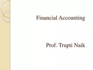 Financial Accounting Prof. Trupti Naik