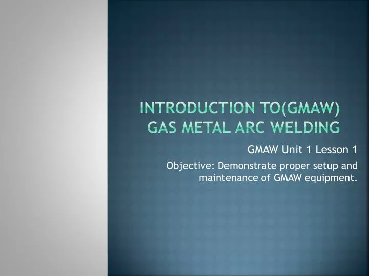 introduction to gmaw gas metal arc welding