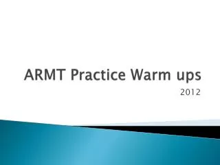 ARMT Practice Warm ups