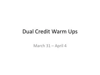 dual credit warm ups