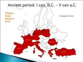 Ancient period : I cen . b.C. – V cen a.C.