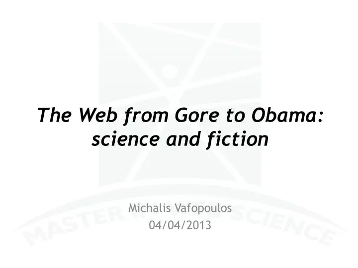 the web from gore to obama science and fiction