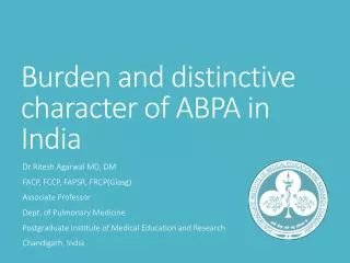 Burden and distinctive character of ABPA in India