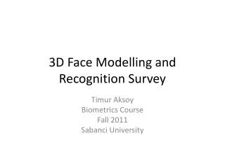 3D Face Modelling and Recognition Survey