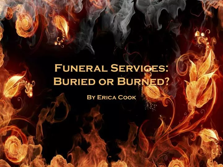 funeral services buried or burned