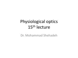 Physiological optics 15 th lecture