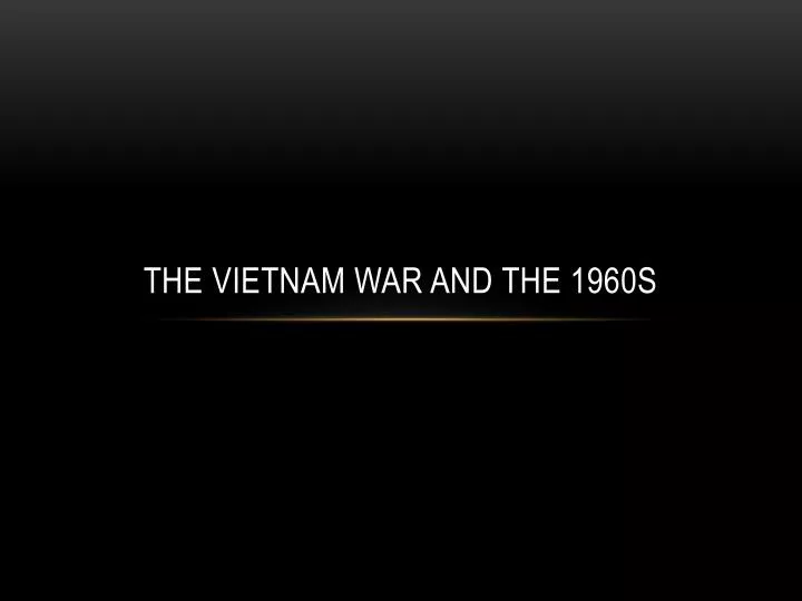 the vietnam war and the 1960s