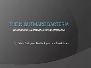 The Nightmare Bacteria