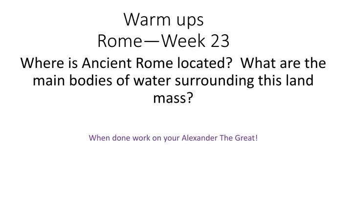 warm ups rome week 23