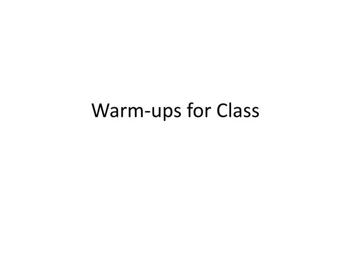 warm ups for class