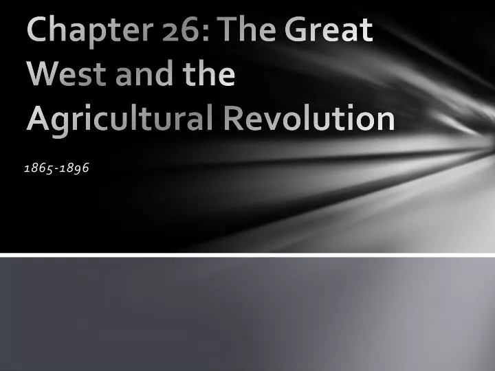 chapter 26 the great west and the agricultural revolution